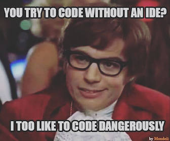 Trying to code without an IDE meme